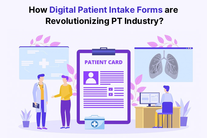 Revolutionise with Digital Patient Intake Forms