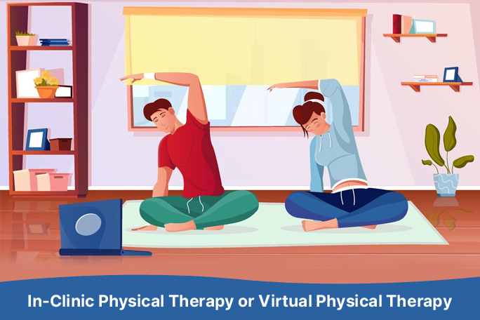 What’s Better In-Clinic or Virtual Physical Therapy