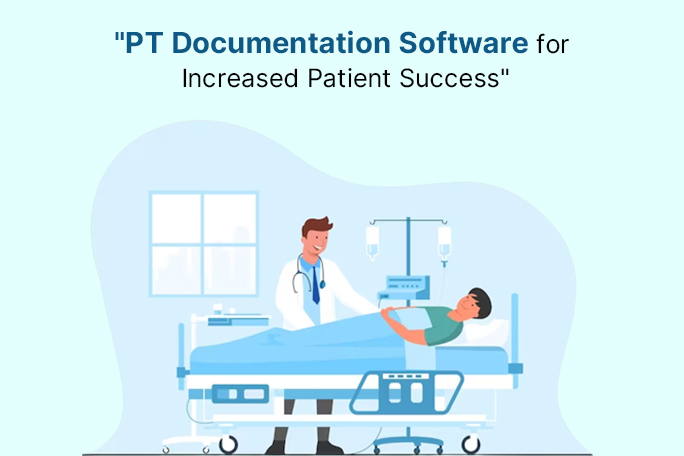 PT Documentation Software for increased patient success